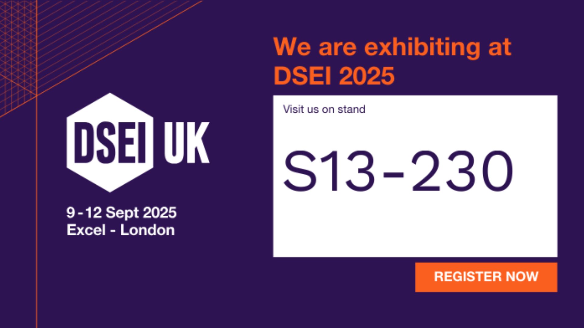 DSEI UK 2025 promo: 'We are exhibiting at DSEI 2025 – Stand S13-230'. Event runs 9–12 Sept at ExCeL London. 'Register Now' button included.